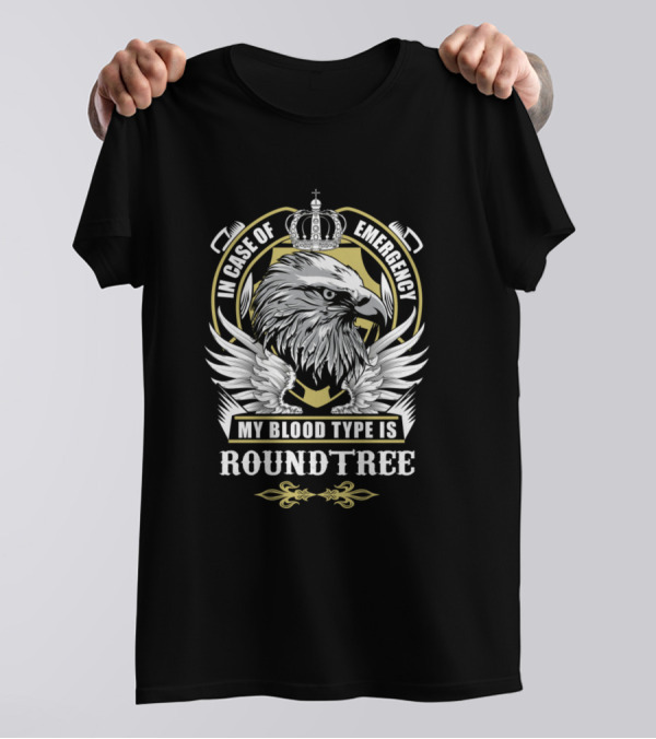 Roundtree In Case Of Emergency My Blood Type Is Eagle Crest T-Shirt