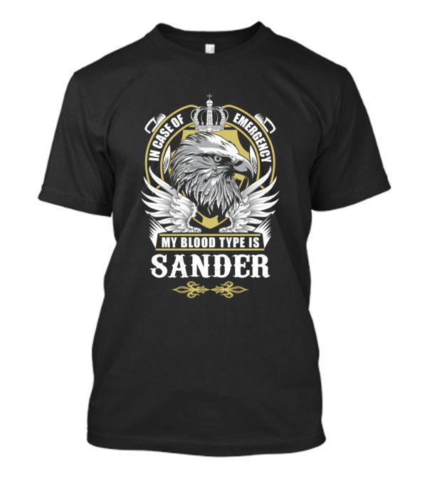 In Case Of Emergency My Blood Type Is Sander Eagle Crown Wings T-Shirt