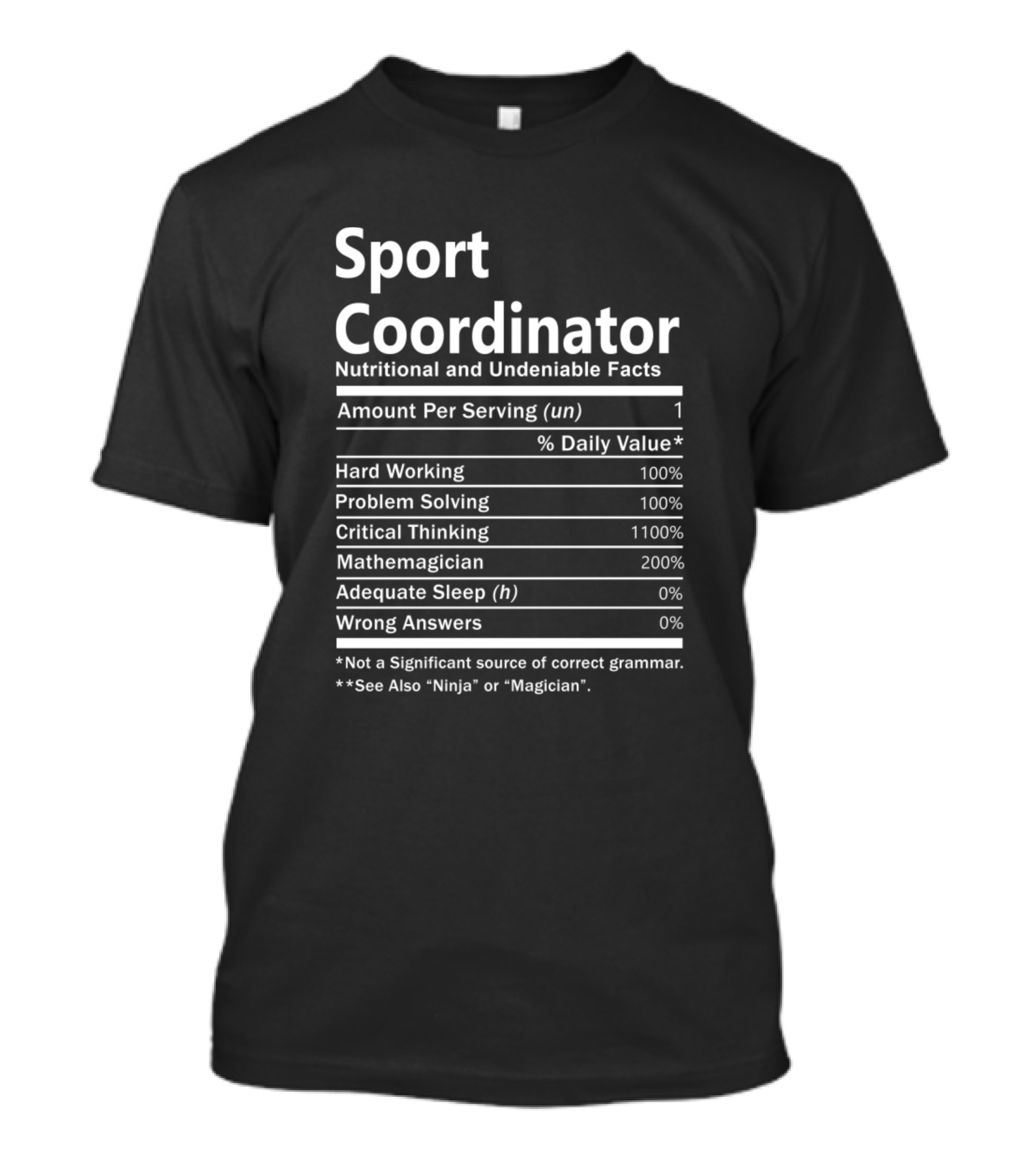Sport Coordinator Nutritional And Undeniable Facts Hard Working Problem Solving Critical Thinking Mathemagician T-Shirt