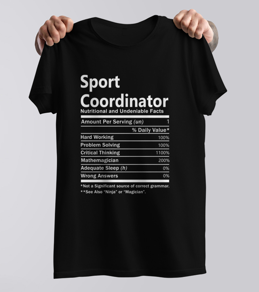 Sport Coordinator Nutritional And Undeniable Facts Hard Working Problem Solving Critical Thinking Mathemagician T-Shirt