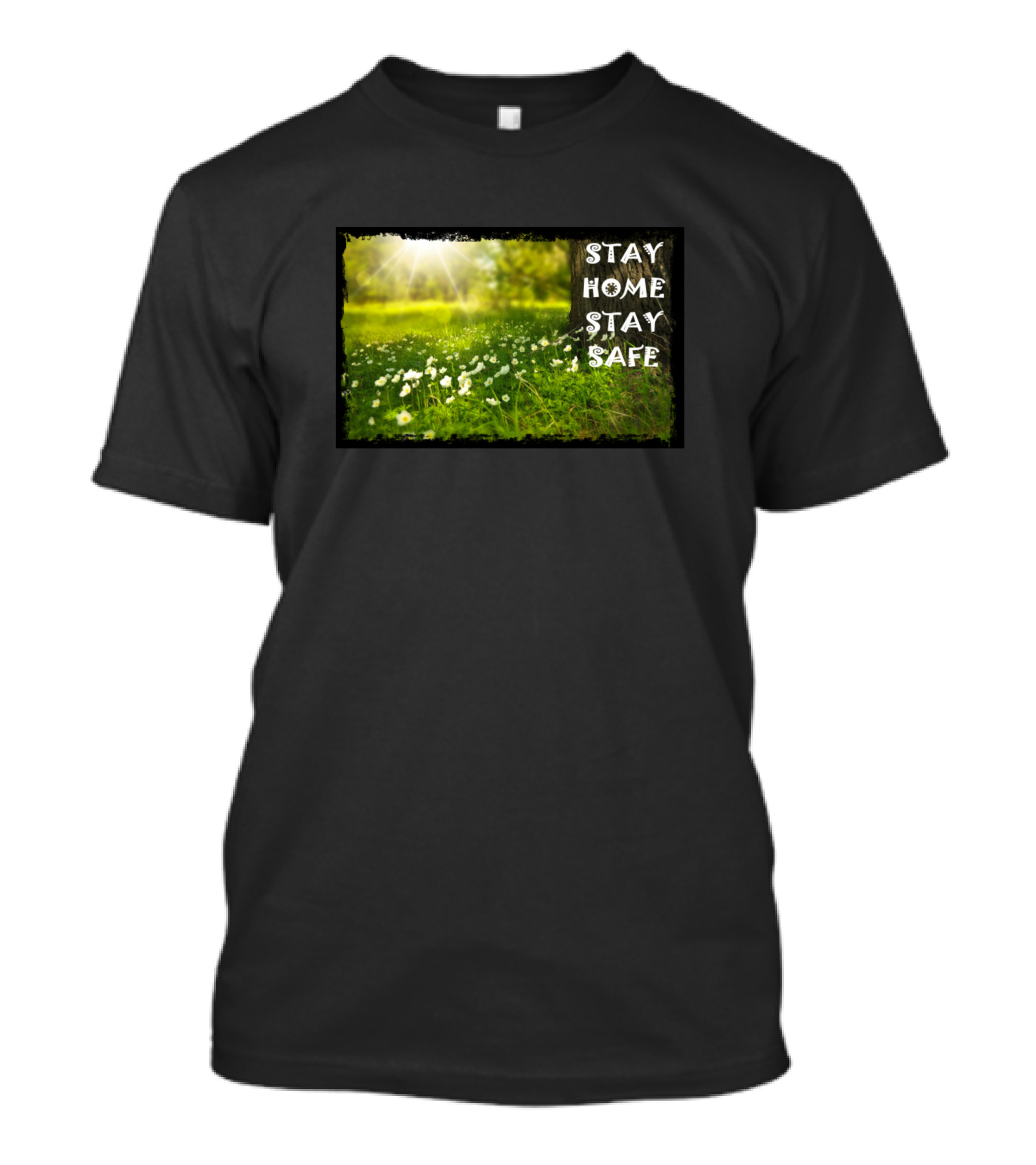 Stay Home Stay Safe Sunny Meadow Green Grass Flowers T-Shirt
