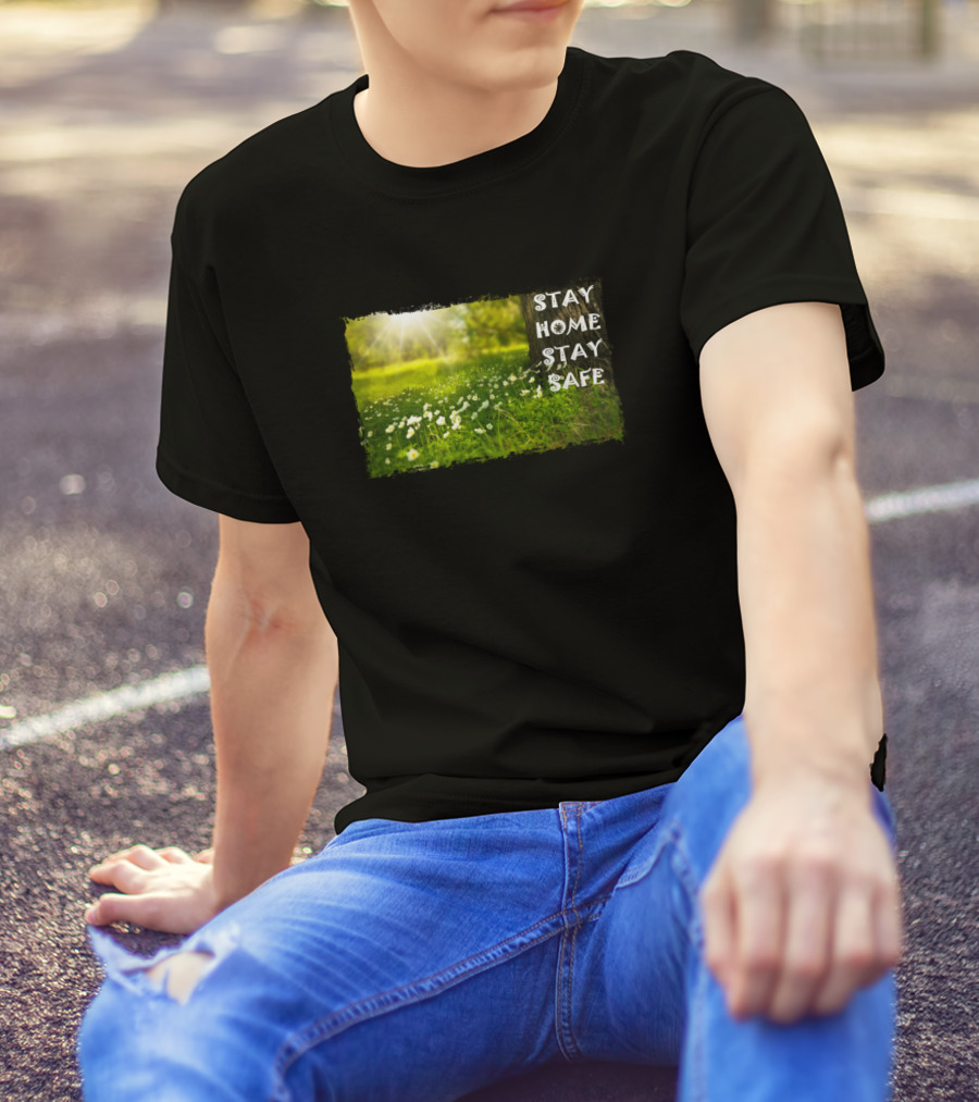 Stay Home Stay Safe Sunny Meadow Green Grass Flowers T-Shirt