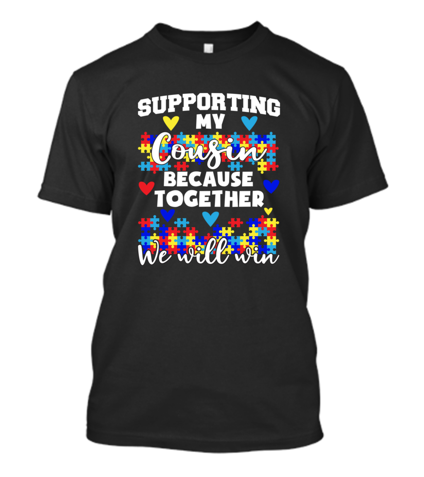 Supporting My Cousin Because Together We Will Win Autism Puzzle Pieces Hearts T-Shirt