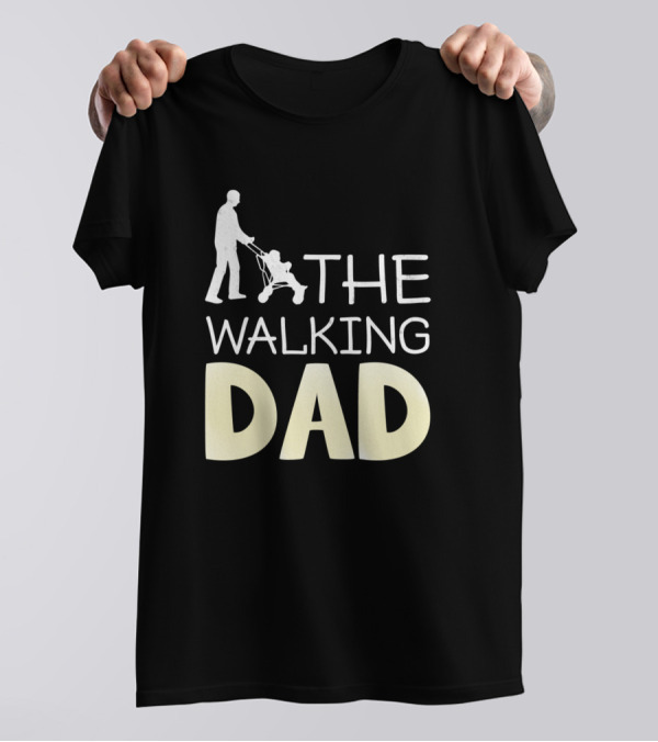 The Walking Dad Pushing Stroller T-Shirt
