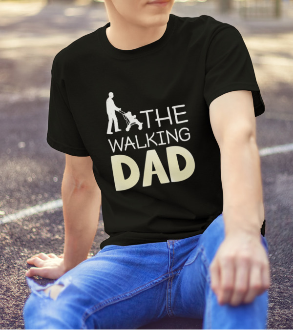 The Walking Dad Pushing Stroller T-Shirt