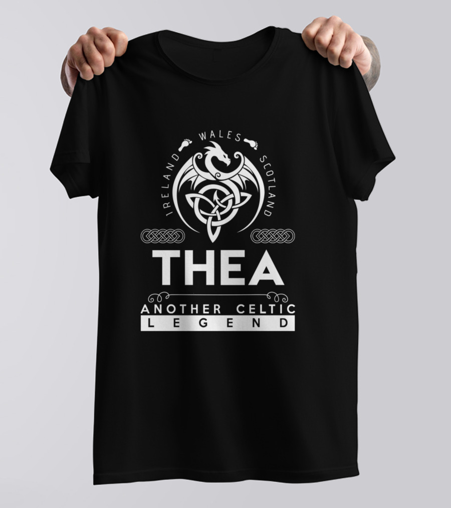 THEA Name Another Celtic Legend With Ireland Wales Scotland Drago T-Shirt