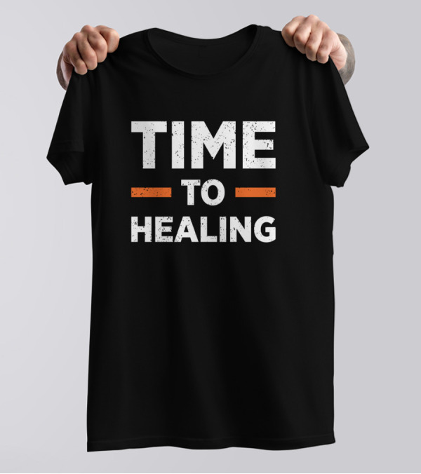 TIME TO HEALING T-Shirt