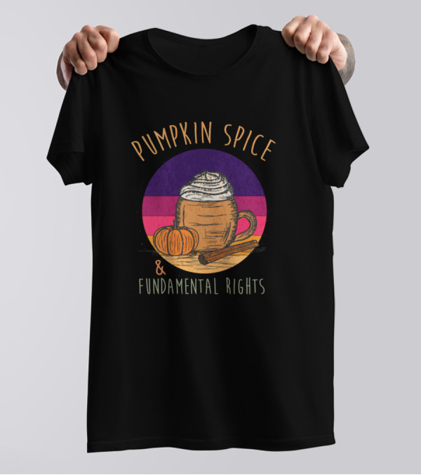 Pumpkin Spice And Fundamental Rights Vintage T-Shirt