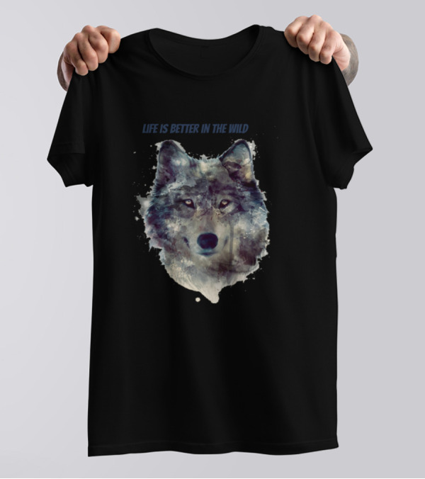 Life Is Better In The Wild Wolf For People Who Like Outdoors And Wild Animals T-Shirt