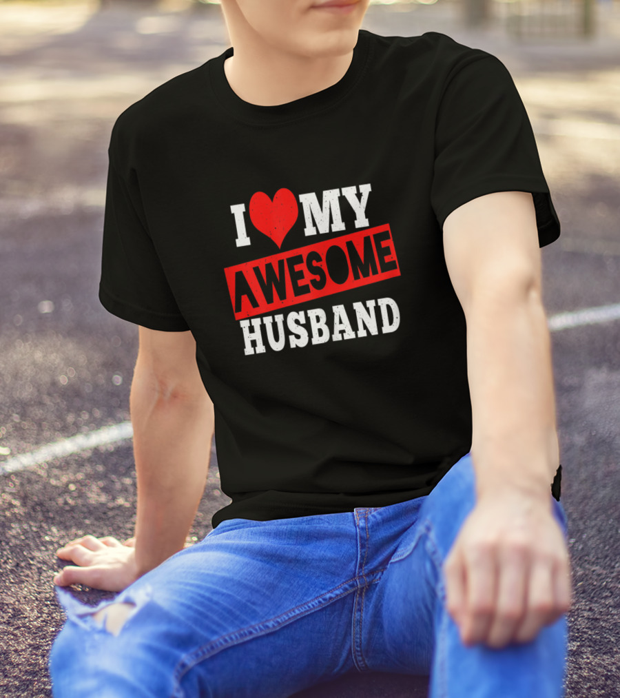 I Love My Awesome Husband Valentines T-Shirt