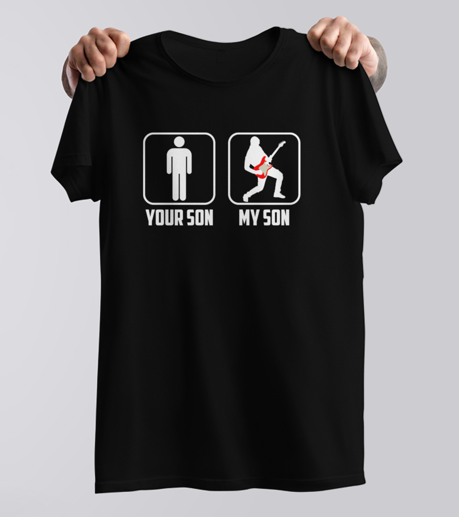 Your Son My Son Guitar Player Comparison T-Shirt