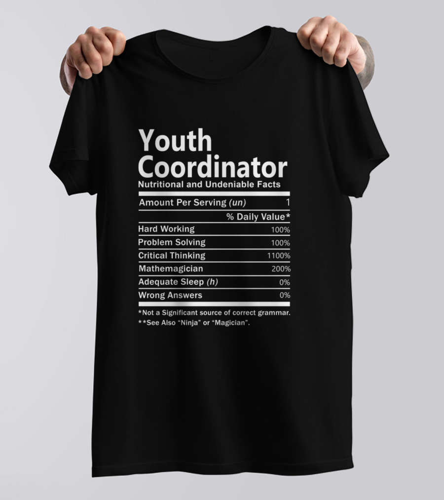 Youth Coordinator Nutritional And Undeniable Facts Hard Working Problem Solving Critical Thinking Mathemagician T-Shirt