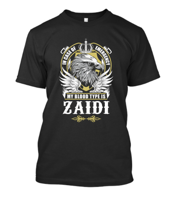 In Case Of Emergency My Blood Type Is Zaidi Eagle Crest T-Shirt