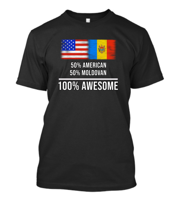 50 American 50 Moldovan 100% Awesome Moldovan American Flag T-Shirt