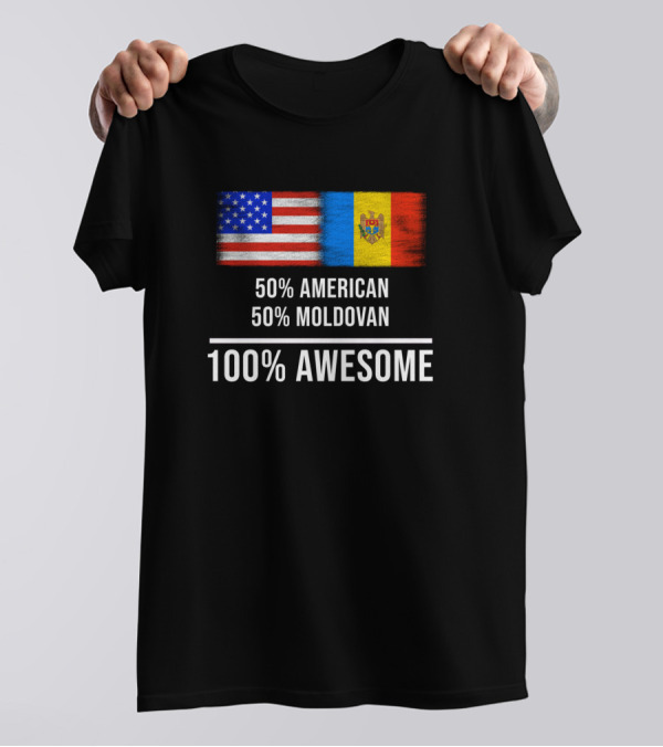50 American 50 Moldovan 100% Awesome Moldovan American Flag T-Shirt