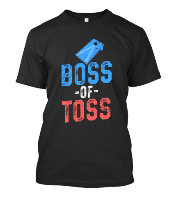 BOSS OF TOSS Cornhole Champion American Flag Colors T-Shirt