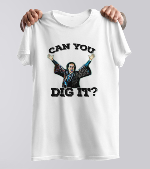 Can You Dig It Cyrus Iconic Phrase 1979 Movie Reference T-Shirt