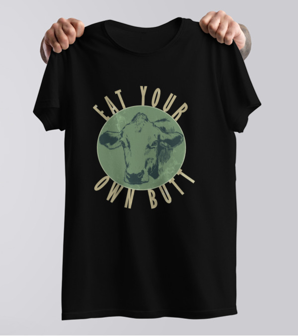 Eat Your Own Butt Funny Vegan Cow T-Shirt