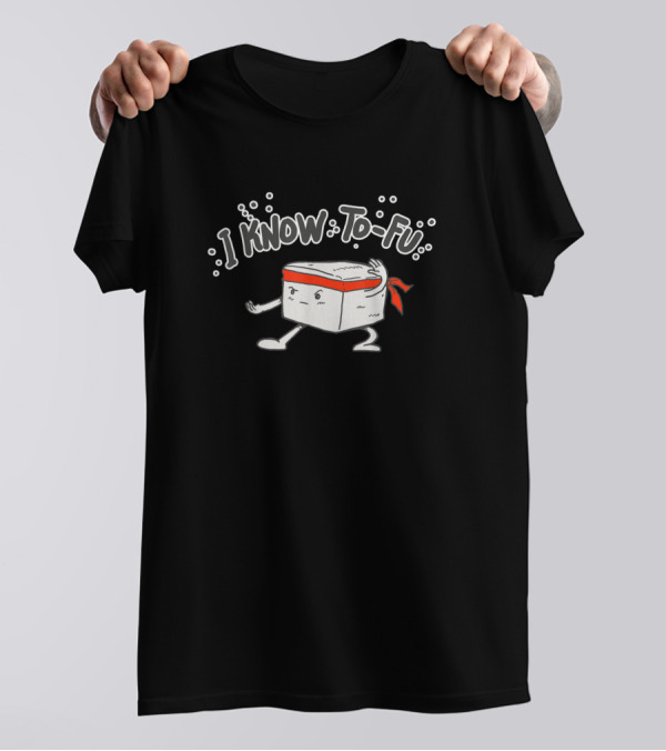 I Know Tofu Cute Vegan Healthy Food T-Shirt