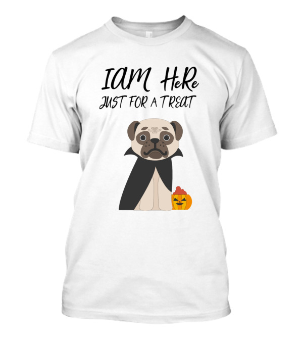 Cute Halloween Dog I Am Here Just For A Treat T-Shirt