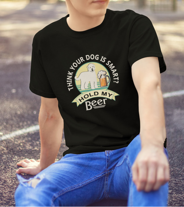 Think Your Dog Is Smart Hold My Beer Goldendoodle T-Shirt