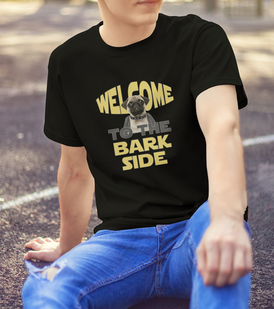 Welcome To The Bark Side Pug Dog T-Shirt