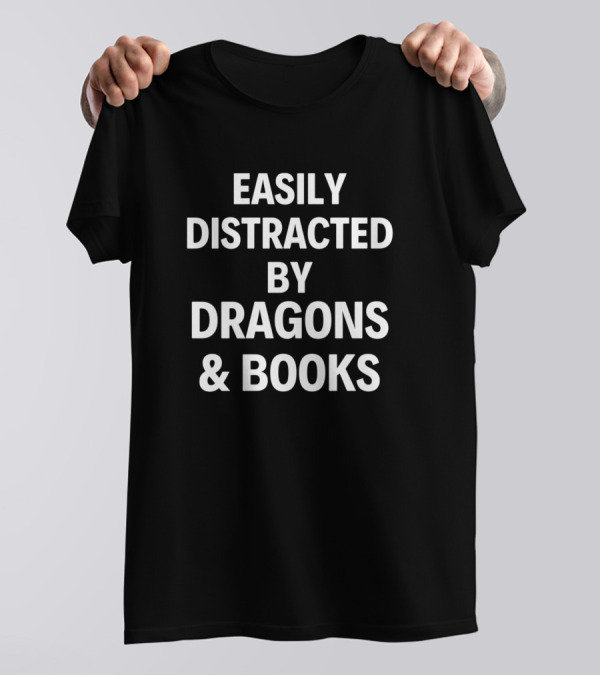 Easily Distracted By Dragons And Books Enthusiast's Delight T-Shirt