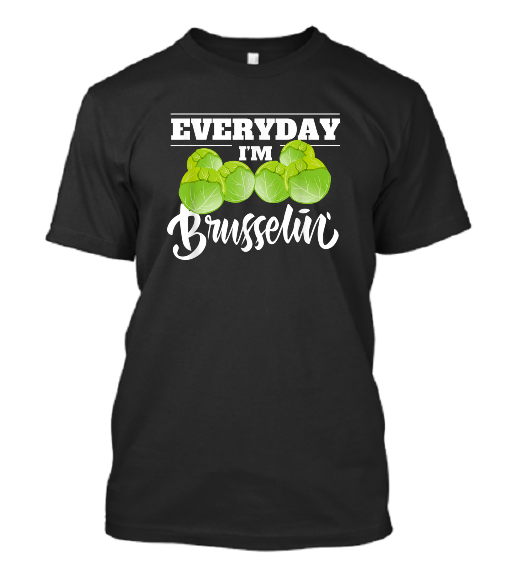 Everyday I'm Brusselin Cute Vegan Lover Food Pun T-Shirt
