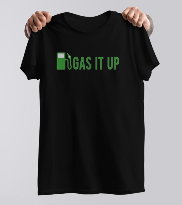 Gas It Up Fuel Pump Icon Text T-Shirt