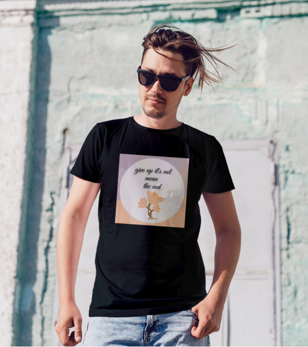 Give Up It's Not Mean The End Inspirational Floral T-Shirt