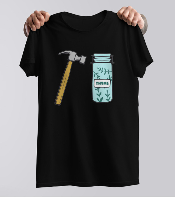 Hammer And Thyme Jar Playful Wordplay T-Shirt