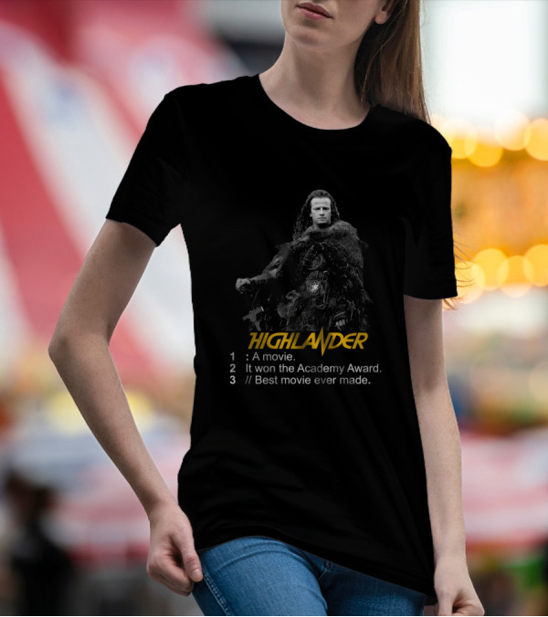 Highlander A Movie It Won The Academy Award Best Movie Ever Made There Can Only Be One T-Shirt