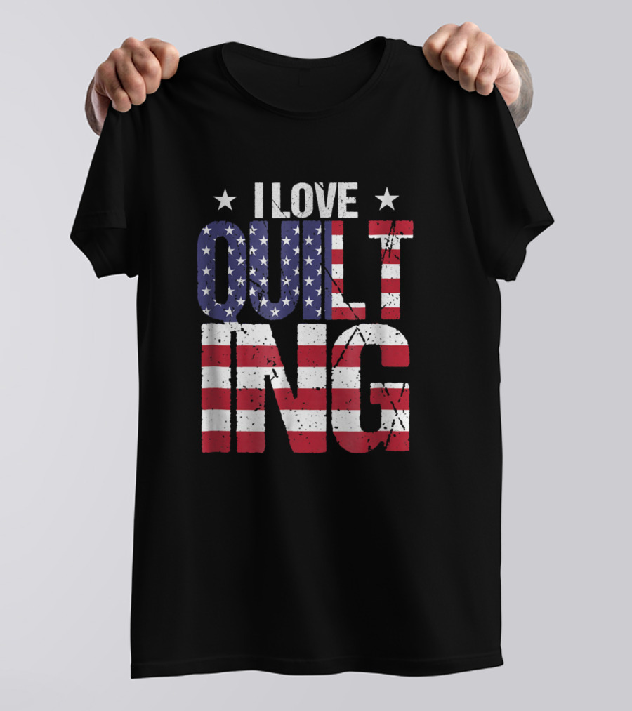 USA Distressed Flag I Love Quilting Hobby T-Shirt