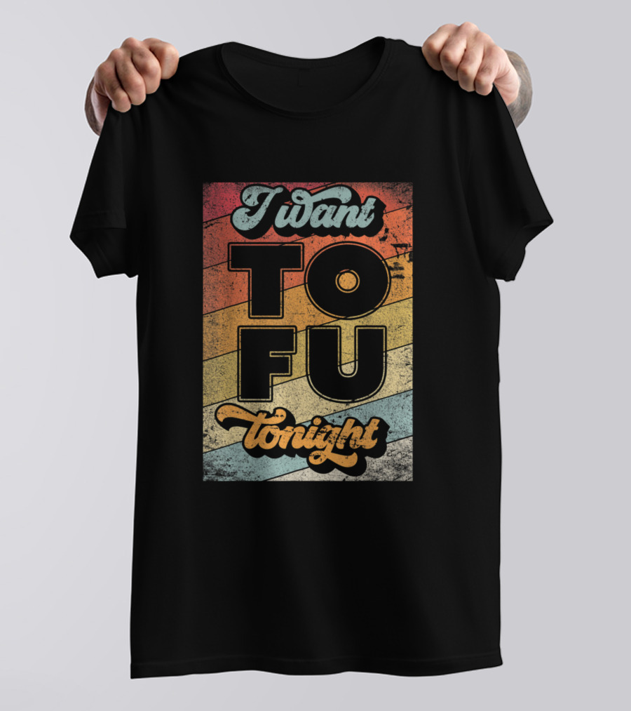 I Want Tofu Tonight Retro Style Vegan Vegetaria T-Shirt