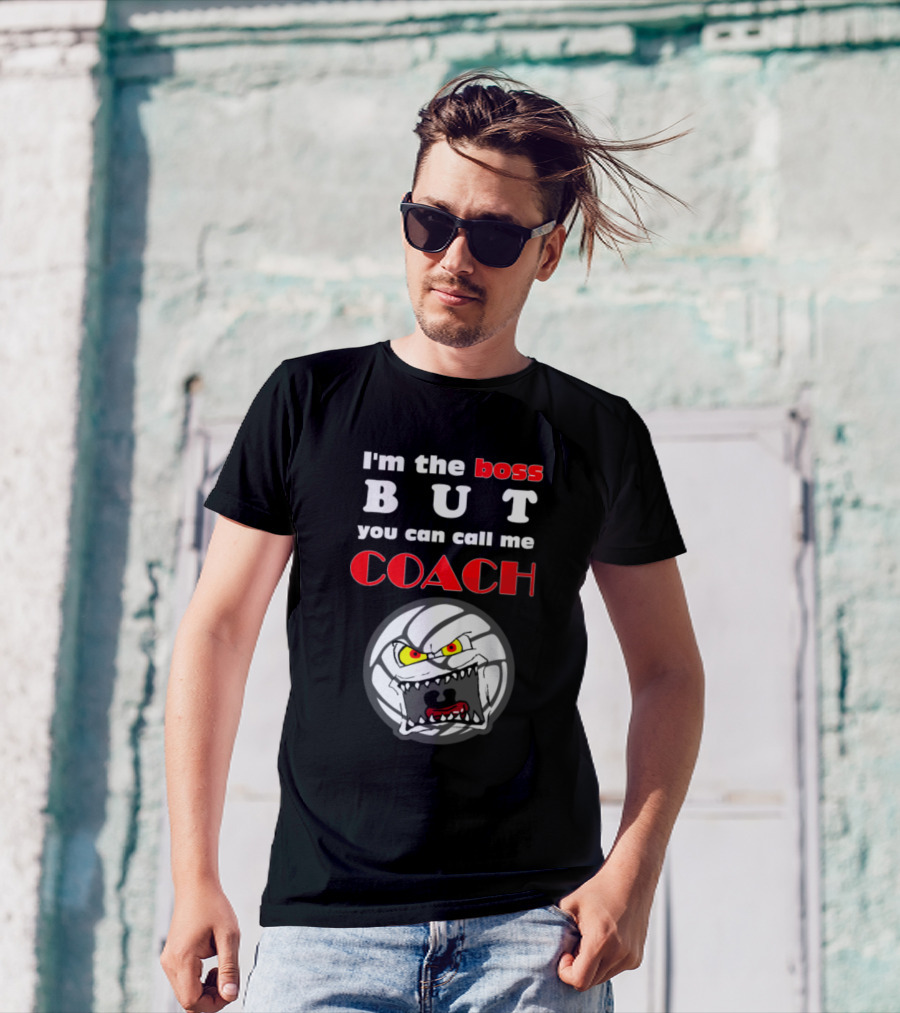 I'm The Boss But You Can Call Me Coach Angry Volleyball Face T-Shirt