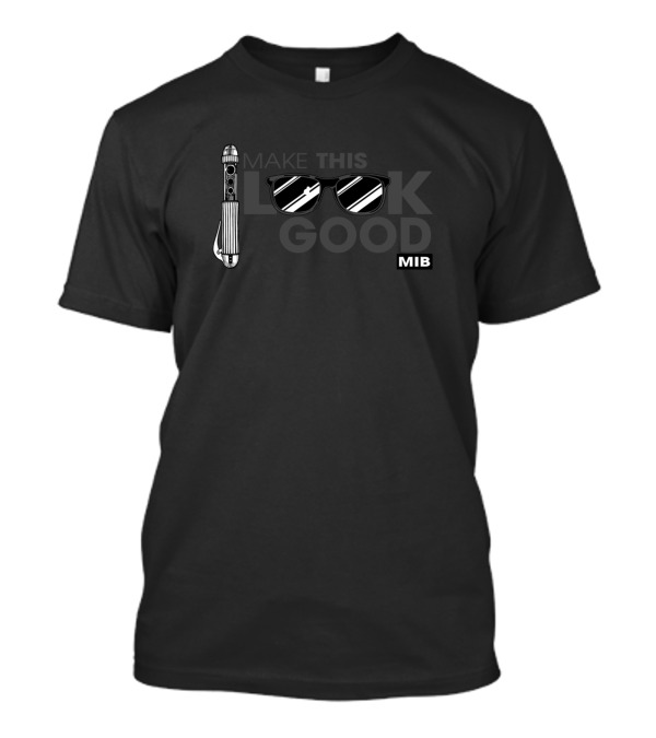 Make This Look Good MIB Neuralyzer Sunglasses T-Shirt