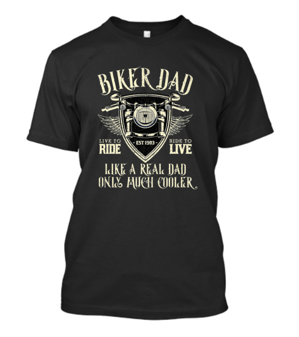 Biker Dad Motorcycle Vintage Chopper Bike Live To Ride Like A Real Dad Only Much Cooler T-Shirt