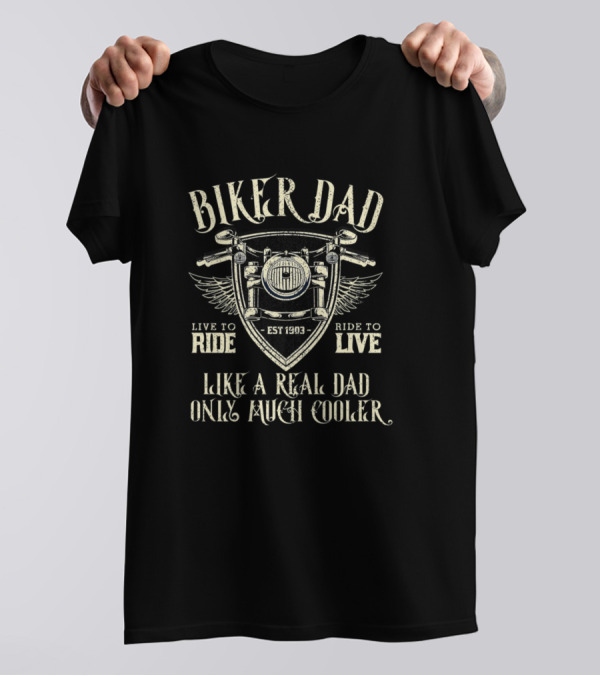 Biker Dad Motorcycle Vintage Chopper Bike Live To Ride Like A Real Dad Only Much Cooler T-Shirt