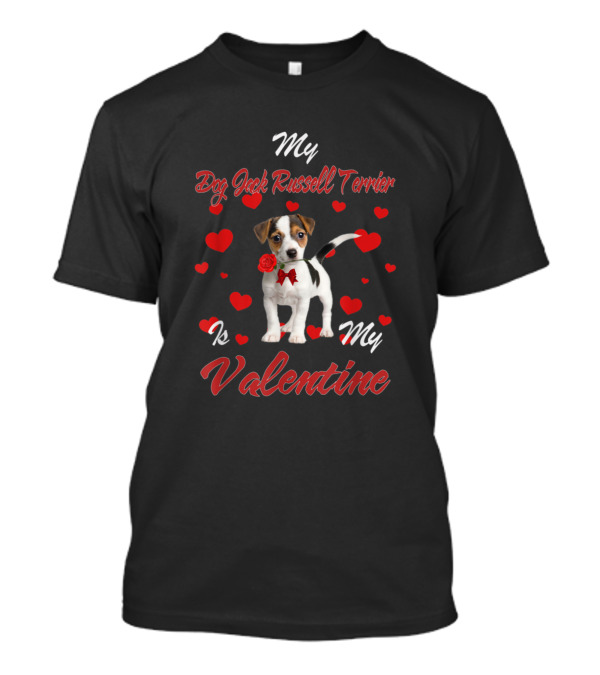 My Dog Jack Russell Terrier Is My Valentine T-Shirt
