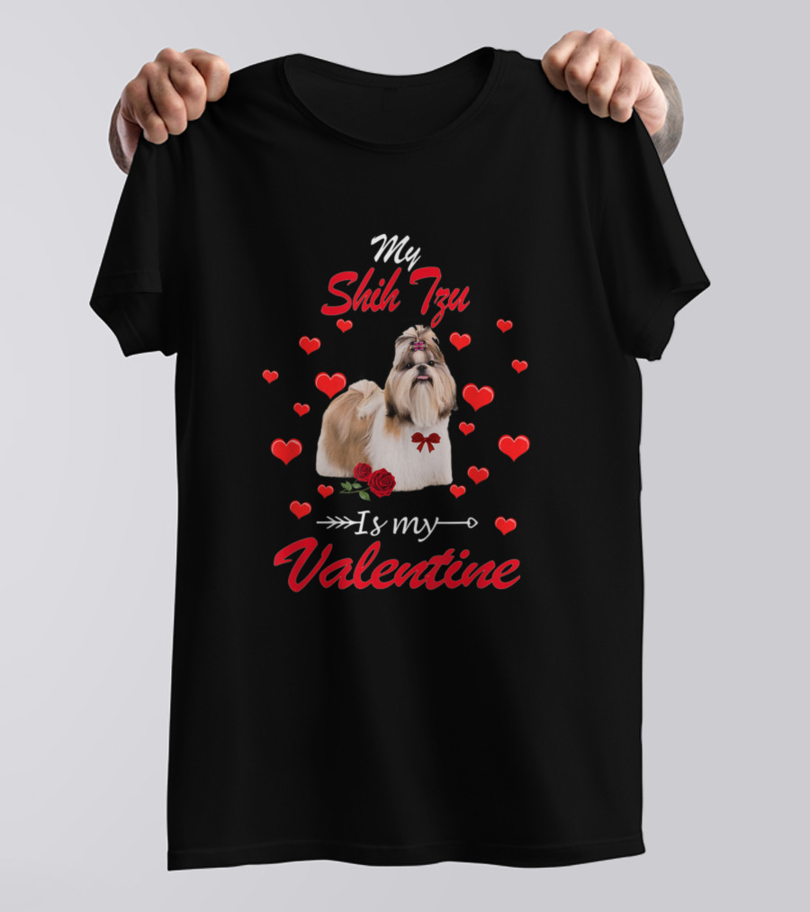 My Shih Tzu Surrounded By Hearts And Roses Is My Valentine T-Shirt