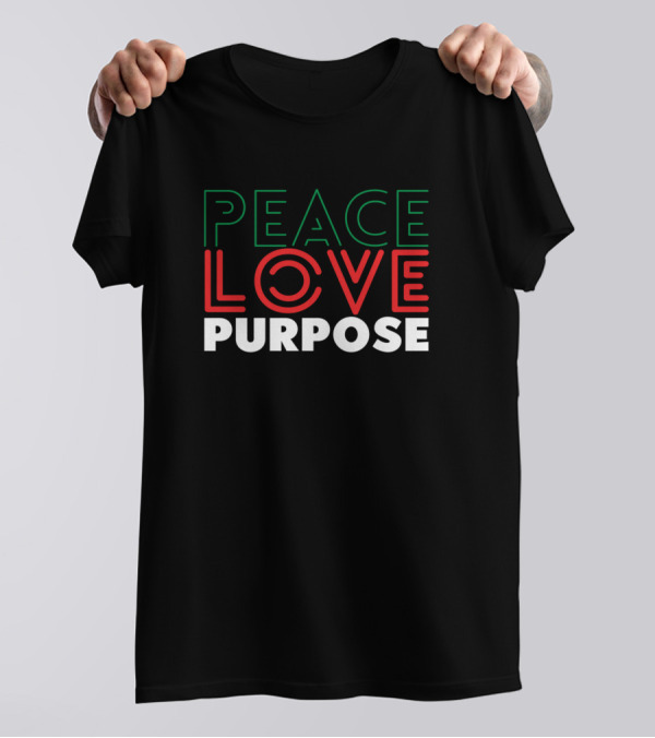 Peace Love Purpose Bold Cool T-Shirt