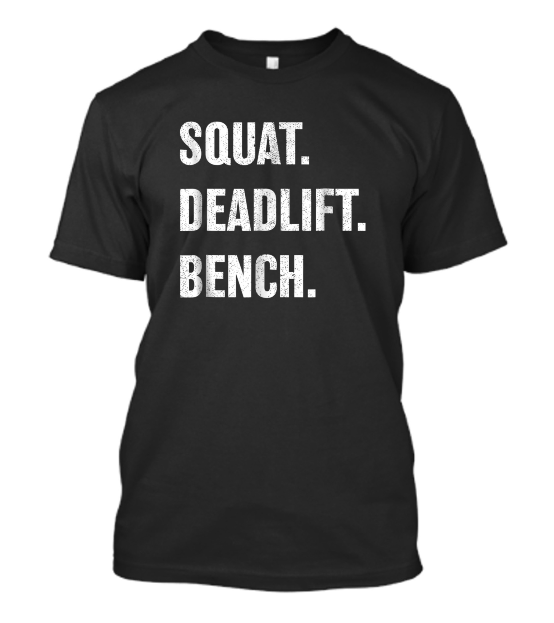 Squat Deadlift Bench Powerlifting Weightlifting T-Shirt