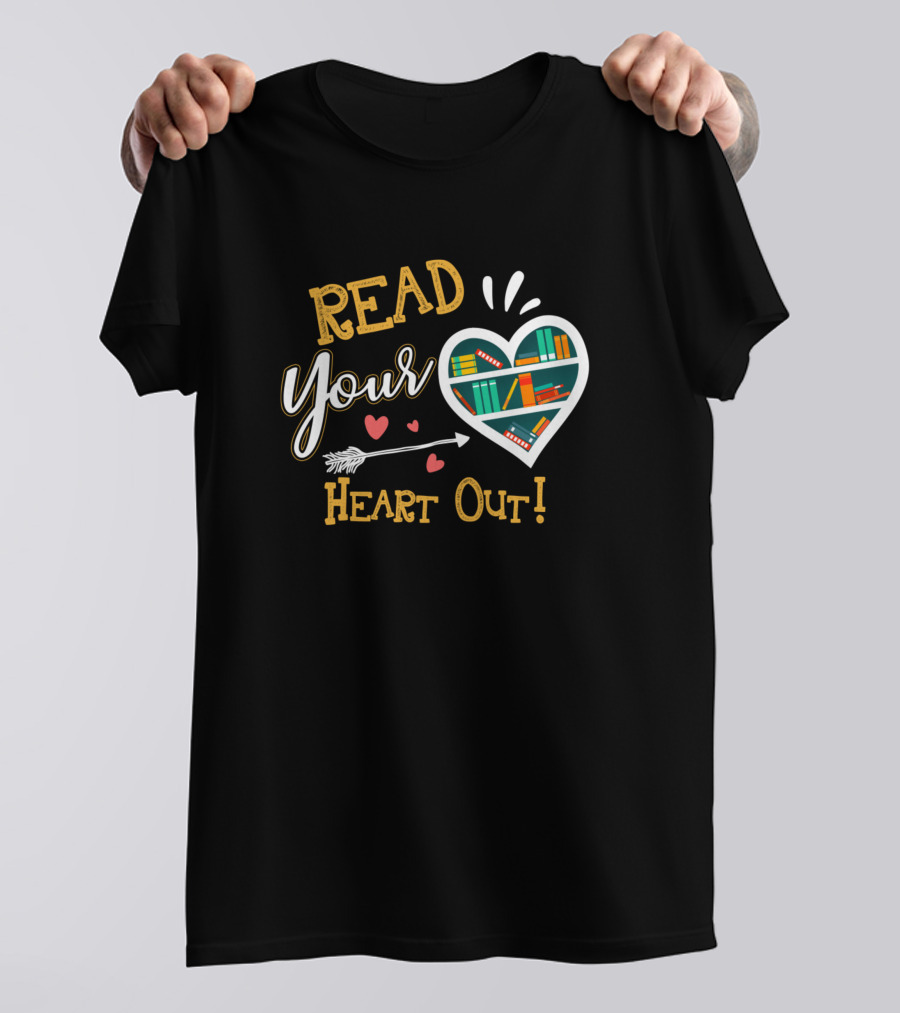 Read Your Heart Out Book Lovers Bookworm Reader T-Shirt