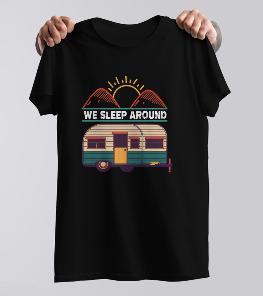 We Sleep Around RV Camping Trailer Camper Retro Mountains Sun T-Shirt