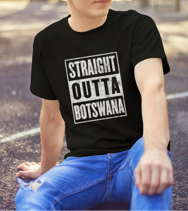 Straight Outta Botswana Funny Home Town State Pride T-Shirt