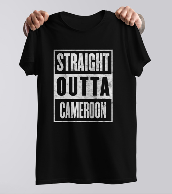 Straight Outta Cameroon Funny Home Town State Proud T-Shirt