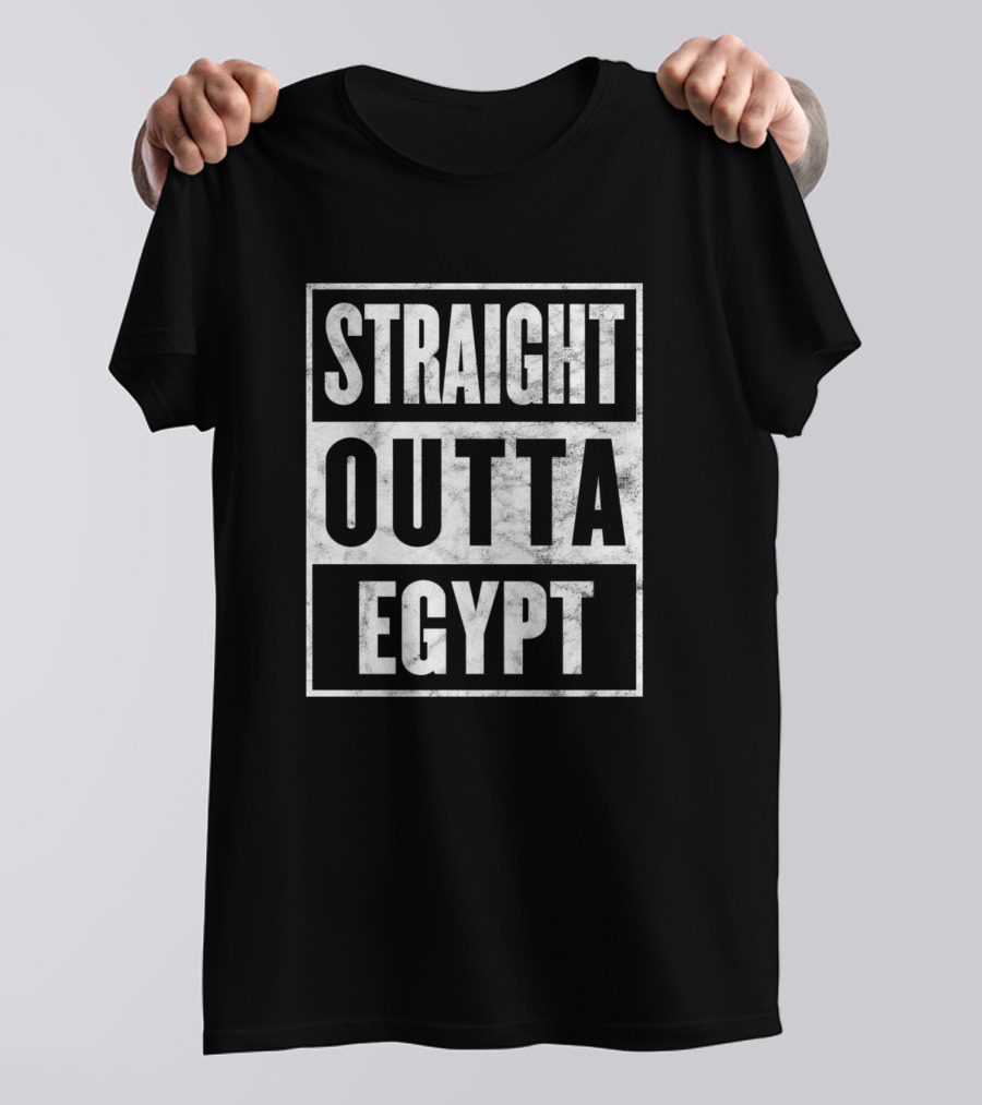 Straight Outta Egypt Funny Home Town State Proud T-Shirt