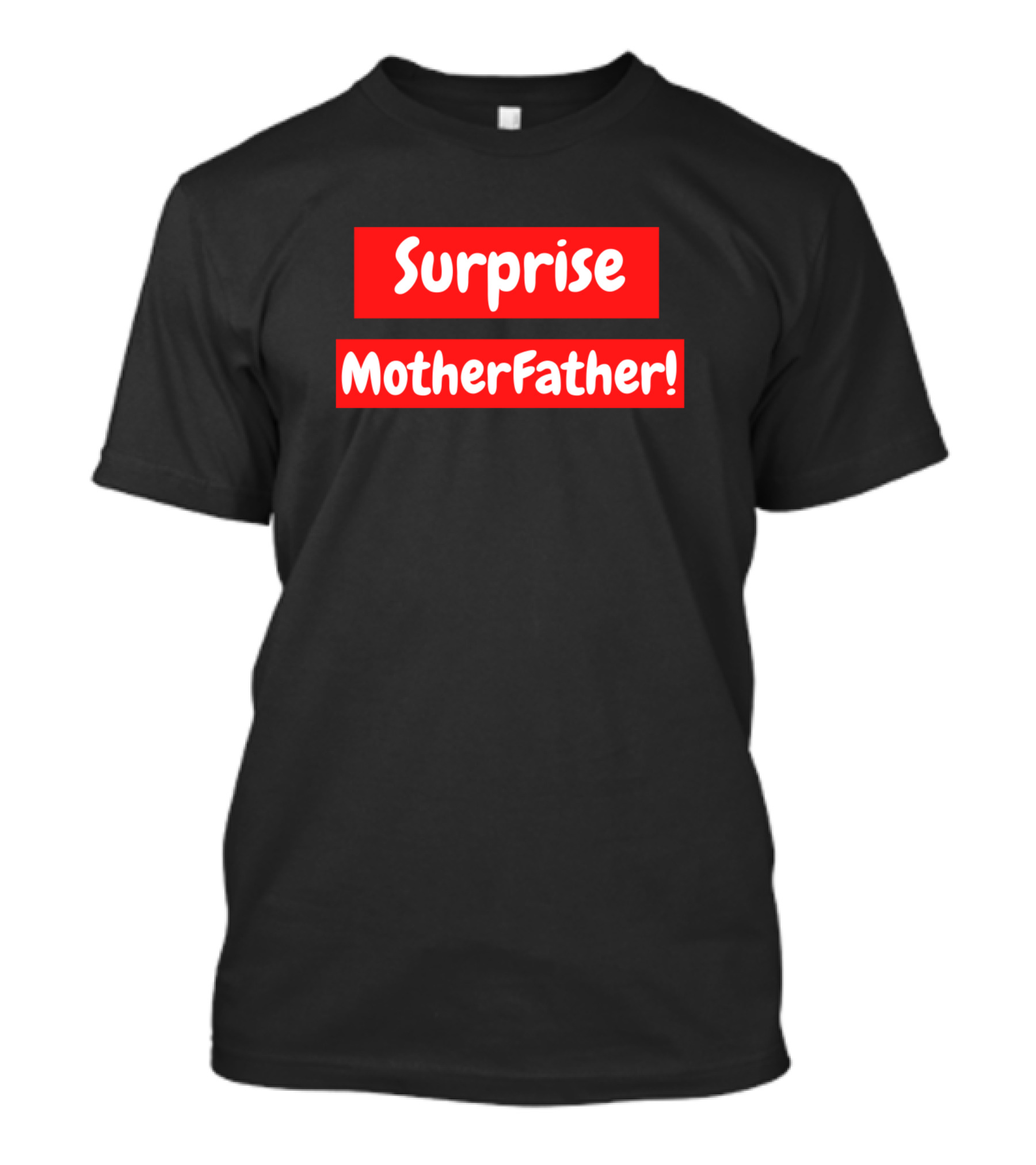 Surprise MotherFather T-Shirt
