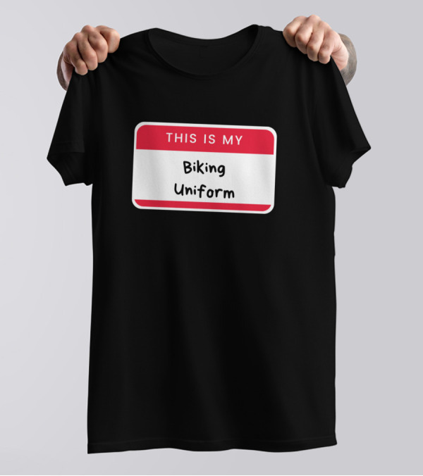 THIS IS MY BIKING UNIFORM T-Shirt