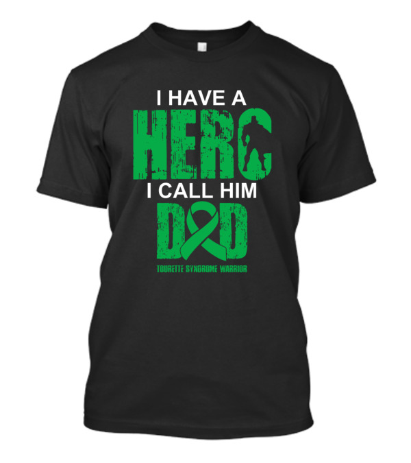 I Have A Hero I Call Him Dad Tourette Syndrome Warrior T-Shirt